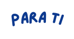 Para ti